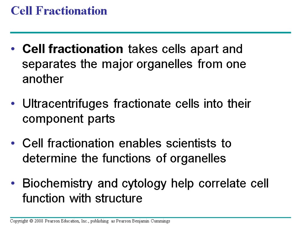 Cell Fractionation Cell fractionation takes cells apart and separates the major organelles from one